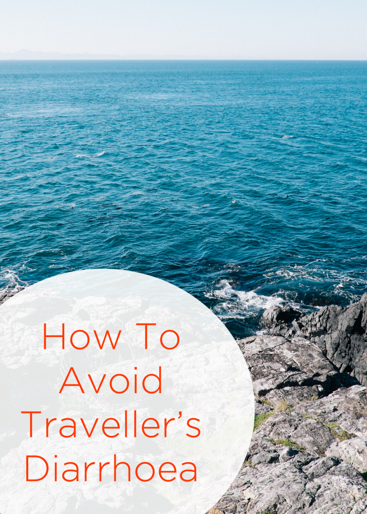 How To Avoid Travellers Diarrhoea