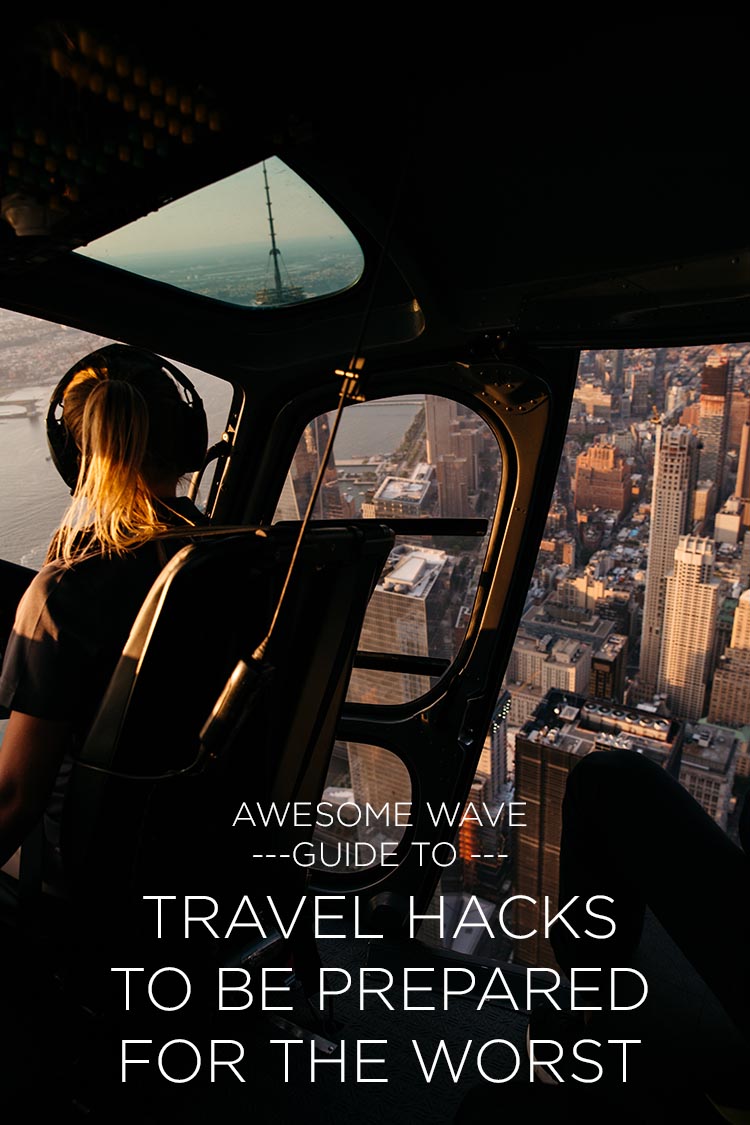 Travel Hacks to be prepared for the worst
